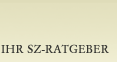 Ihr SZ-Ratgeber